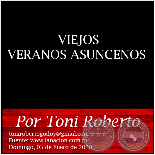 VIEJOS VERANOS ASUNCENOS (I PARTE) - Por Toni Roberto - Domingo, 05 de Enero de 2020